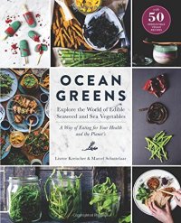 cover of the book Ocean Greens: Explore the World of Edible Seaweed and Sea Vegetables