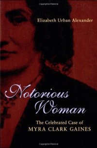 cover of the book Notorious Woman: The Celebrated Case of Myra Clark Gaines