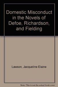 cover of the book Domestic Misconduct in the Novels of Defoe, Richardson, and Fielding