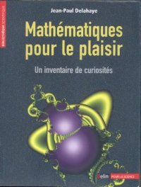 cover of the book Mathématiques pour le plaisir : un inventaire de curiosités