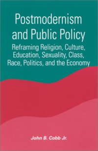 cover of the book Postmodernism and Public Policy: Reframing Religion, Culture, Education, Sexuality, Class, Race, Politics, and the Economy