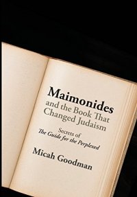 cover of the book Maimonides and the Book That Changed Judaism: Secrets of "The Guide for the Perplexed"