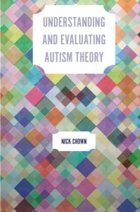 cover of the book Understanding and Evaluating Autism Theory