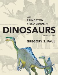 cover of the book The Princeton Field Guide to Dinosaurs