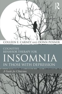 cover of the book Cognitive Behavior Therapy for Insomnia in Those with Depression: A Guide for Clinicians