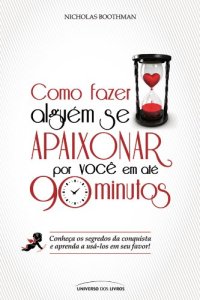 cover of the book Como fazer alguém se apaixonar por você em até 90 minutos