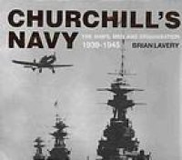 cover of the book Churchill's navy: the ships, men and organisation, 1939-1945