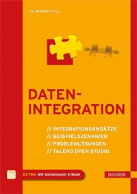 cover of the book Datenintegration: Integrationsansätze, Beispielszenarien, Problemlösungen, Talend Open Studio