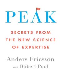 cover of the book Peak: Secrets from the new science of expertise