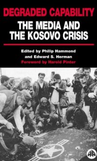 cover of the book Degraded capability: the media and the Kosovo crisis