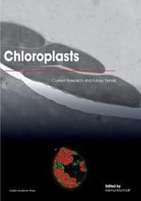 cover of the book Chloroplasts: current research and future trends