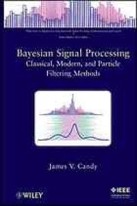 cover of the book Bayesian signal processing: classical, modern, and particle filtering methods