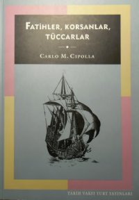 cover of the book Fatihler, Korsanlar, Tüccarlar (İspanyol Gümüşünün Efsanevi Öyküsü)