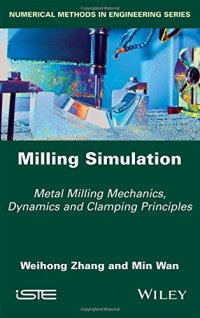 cover of the book Milling simulation: metal milling mechanics, dynamics and clamping principles