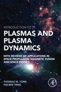 cover of the book Introduction to plasmas and plasma dynamics: with reviews of applications in space propulsion, magnetic fusion, space physics