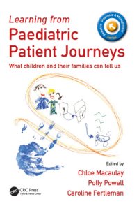 cover of the book Learning from paediatric patient journeys: what children and their families can tell us