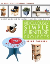 cover of the book Ridiculously Simple Furniture Projects