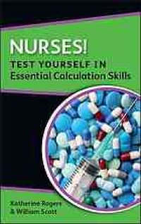 cover of the book Nurses! Test yourself in essential calculation skills