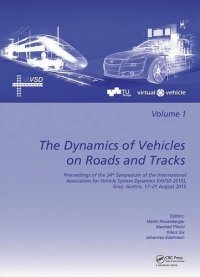 cover of the book The dynamics of vehicles on roads and tracks: proceedings of the 24th Symposium of the International Association for Vehicle System Dynamics (IAVSD 2015), Graz, Austria, 17-21 August 2015