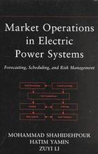 cover of the book Market operations in electric power systems: forecasting, scheduling, and risk management