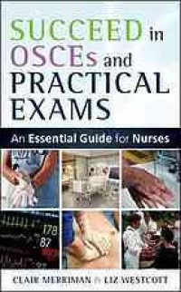 cover of the book Succeed in OSCEs and practical exams: an essential guide for nurses