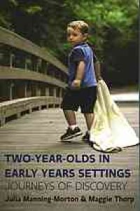 cover of the book Two-year-olds in early years settings: journeys of discovery