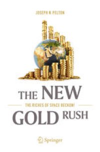 cover of the book The New Gold Rush: The Riches of Space Beckon!