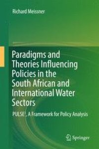 cover of the book Paradigms and Theories Influencing Policies in the South African and International Water Sectors: PULSE³, A Framework for Policy Analysis