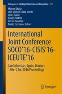 cover of the book International Joint Conference SOCO’16-CISIS’16-ICEUTE’16: San Sebastián, Spain, October 19th-21st, 2016 Proceedings