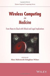 cover of the book Wireless Computing in Medicine: From Nano to Cloud with Ethical and Legal Implications