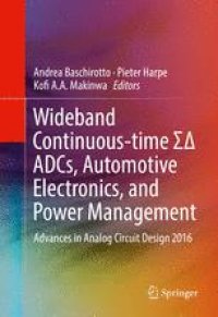 cover of the book Wideband Continuous-time ΣΔ ADCs, Automotive Electronics, and Power Management: Advances in Analog Circuit Design 2016