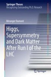 cover of the book Higgs, Supersymmetry and Dark Matter After Run I of the LHC