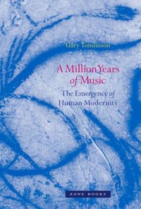 cover of the book A Million Years of Music: The Emergence of Human Modernity