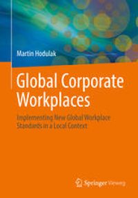 cover of the book Global Corporate Workplaces: Implementing New Global Workplace Standards in a Local Context