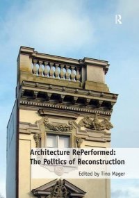 cover of the book Architecture RePerformed: The Politics of Reconstruction