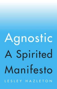 cover of the book Agnostic: A Spirited Manifesto