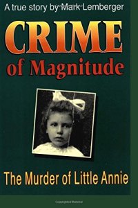 cover of the book Crime of Magnitude: The Murder of Little Annie