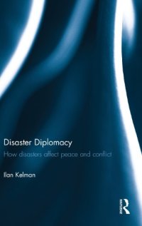 cover of the book Disaster Diplomacy: How Disasters Affect Peace and Conflict