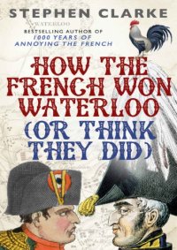 cover of the book How the French won Waterloo (or think they did)