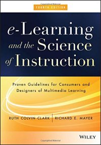 cover of the book e-Learning and the Science of Instruction: Proven Guidelines for Consumers and Designers of Multimedia Learning