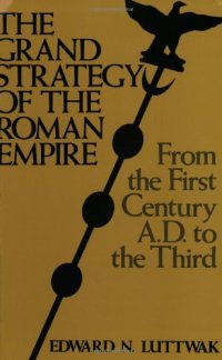 cover of the book The Grand Strategy of the Roman Empire: From the First Century A.D. to the Third