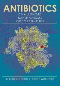 cover of the book Antibiotics: Challenges, Mechanisms, Opportunities