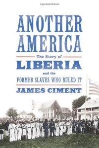 cover of the book Another America: The Story of Liberia and the Former Slaves Who Ruled It