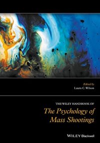 cover of the book The Wiley Handbook of the Psychology of Mass Shootings