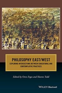 cover of the book Philosophy East / West: Exploring Intersections between Educational and Contemplative Practices