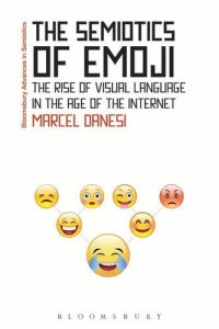 cover of the book The Semiotics of Emoji: The Rise of Visual Language in the Age of the Internet