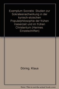 cover of the book Exemplum Socratis: Studien zur Sokratesnachwirkung in der kynisch-stoischen Popularphilosophie der frühen Kaiserzeit und im frühen Christentum