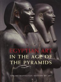 cover of the book Egyptian Art in the Age of the Pyramids