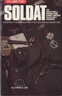 cover of the book Soldat: The World War II German Army Combat Uniform Collector’s Handbook