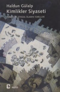 cover of the book Kimlikler Siyaseti: Türkiye’de Siyasal İslam’ın Temelleri